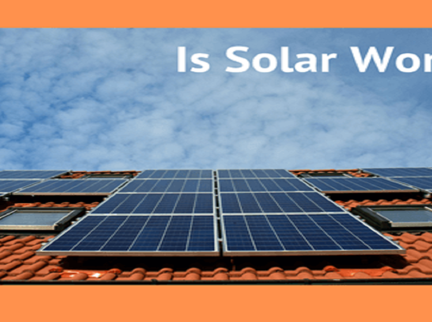 Is Solar Worth It?