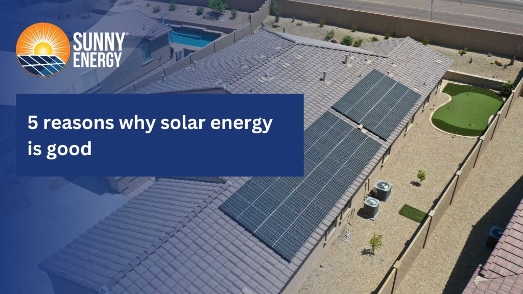 5 reasons why solar energy is good