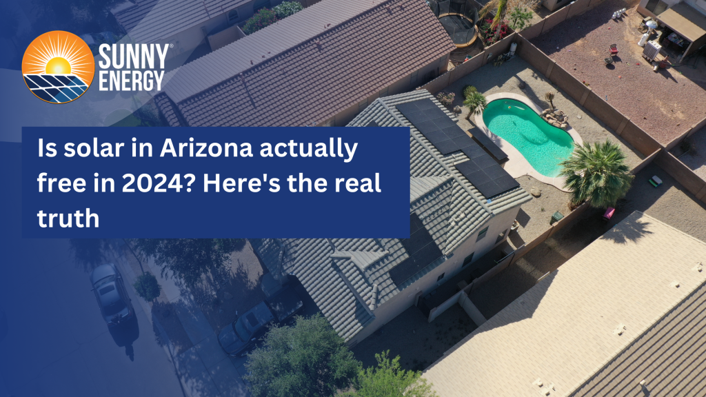 Is solar in Arizona actually free in 2024? Here’s the real truth