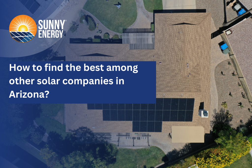 How to find the best among other solar companies in Arizona