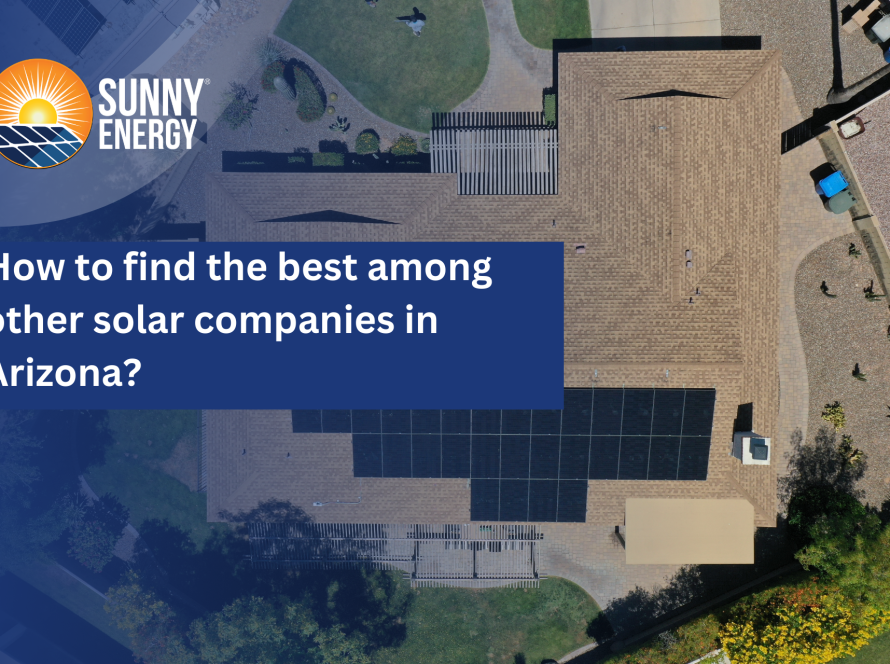 How to find the best among other solar companies in Arizona