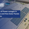 Impact of Power outages in Phoenix and How Solar Panels Help You