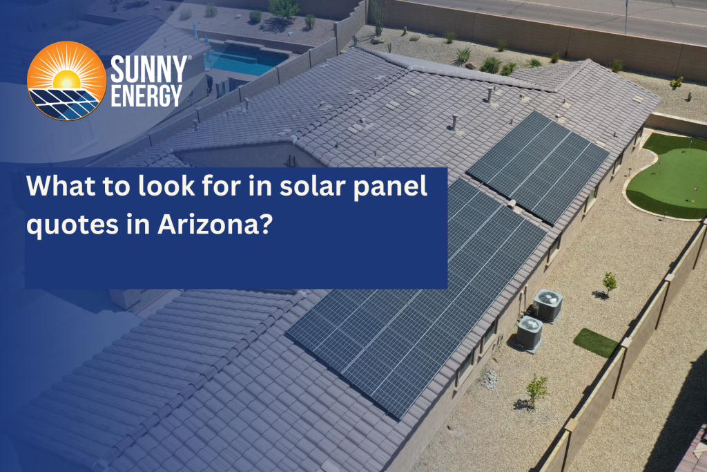 What to look for in solar panel quotes in Arizona?