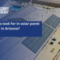 What to look for in solar panel quotes in Arizona?